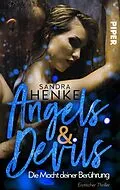 E-Book (epub) Angels &amp; Devils - Die Macht Deiner Berührung von Sandra Henke