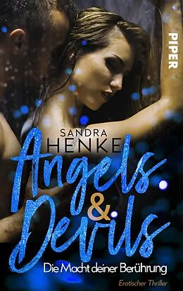 E-Book (epub) Angels &amp; Devils - Die Macht Deiner Berührung von Sandra Henke
