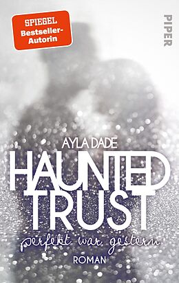 E-Book (epub) Haunted Trust - Perfekt war Gestern von Ayla Dade