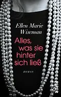 E-Book (epub) Alles, was sie hinter sich ließ von Ellen Marie Wiseman