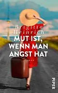 E-Book (epub) Mut ist, wenn man Angst hat von Brigitta Heinrich