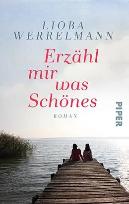 E-Book (epub) Erzähl mir was Schönes von Lioba Werrelmann