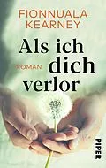E-Book (epub) Als ich dich verlor von Fionnuala Kearney
