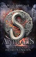 E-Book (epub) Animalis - Die Legende des ersten Drachen von Nicole Knoblauch