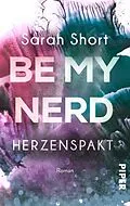 E-Book (epub) Be my Nerd - Herzenspakt von Sarah Short