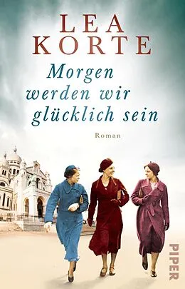 E-Book (epub) Morgen werden wir glücklich sein von Lea Korte