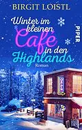 E-Book (epub) Winter im kleinen Cafe in den Highlands von Birgit Loistl