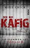 E-Book (epub) Der Käfig: Entkommen ist tödlich von Mike Chick