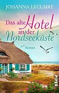 E-Book (epub) Das alte Hotel an der Nordseeküste von Johanna Leclaire