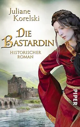 E-Book (epub) Die Bastardin von Juliane Korelski
