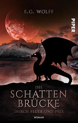 E-Book (epub) Die Schattenbrücke - Durch Feuer und Fels von E. G. Wolff