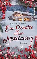 E-Book (epub) Ein Schotte unterm Mistelzweig von Stefanie Lahme