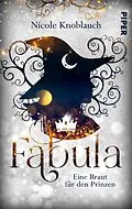 E-Book (epub) Fabula - Eine Braut für den Prinzen von Nicole Knoblauch
