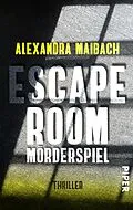 E-Book (epub) Escape Room: Mörderspiel von Alexandra Maibach