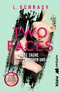 E-Book (epub) Two Faces  Diese Sache zwischen uns von L. Ochrasy