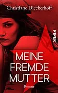 E-Book (epub) Meine fremde Mutter von Christiane Dieckerhoff