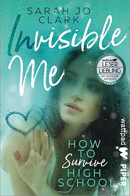 E-Book (epub) Invisible Me - How To Survive Highschool von Sarah Jo Clark