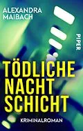 E-Book (epub) Tödliche Nachtschicht von Alexandra Maibach