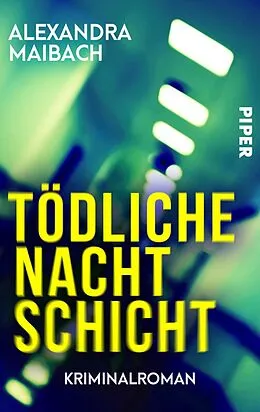 E-Book (epub) Tödliche Nachtschicht von Alexandra Maibach