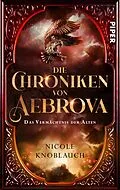 E-Book (epub) Die Chroniken von Aebrova - Das Vermächtnis der Alten von Nicole Knoblauch