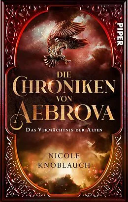 E-Book (epub) Die Chroniken von Aebrova - Das Vermächtnis der Alten von Nicole Knoblauch