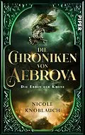 E-Book (epub) Die Chroniken von Aebrova - Die Erben der Krone von Nicole Knoblauch