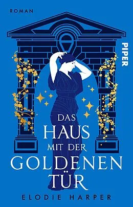 E-Book (epub) Das Haus mit der goldenen Tür von Elodie Harper