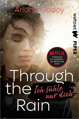 E-Book (epub) Through the Rain - Ich fühle nur dich von Ariana Godoy