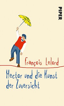 E-Book (epub) Hector und die Kunst der Zuversicht von François Lelord