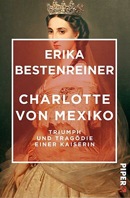 E-Book (epub) Charlotte von Mexiko von Erika Bestenreiner