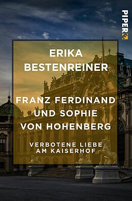 E-Book (epub) Franz Ferdinand und Sophie von Hohenberg von Erika Bestenreiner