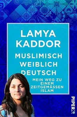 E-Book (epub) Muslimisch-weiblich-deutsch! von Lamya Kaddor