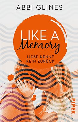 E-Book (epub) Like a Memory - Liebe kennt kein Zurück von Abbi Glines