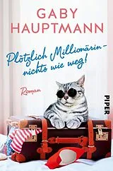 E-Book (epub) Plötzlich Millionärin - nichts wie weg! von Gaby Hauptmann