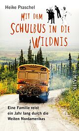 E-Book (epub) Mit dem Schulbus in die Wildnis von Heike Praschel