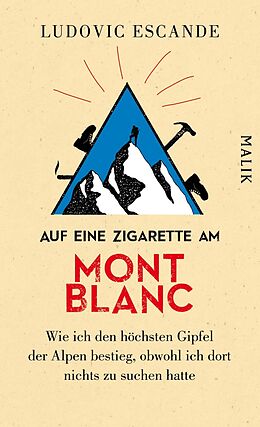 E-Book (epub) Auf eine Zigarette am Mont Blanc von Ludovic Escande