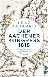 E-Book (epub) Der Aachener Kongress 1818 von Heinz Duchhardt