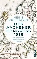 E-Book (epub) Der Aachener Kongress 1818 von Heinz Duchhardt