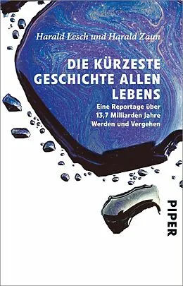 E-Book (epub) Die kürzeste Geschichte allen Lebens von Harald Lesch, Harald Zaun