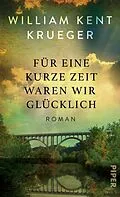 E-Book (epub) Für eine kurze Zeit waren wir glücklich von William Kent Krueger