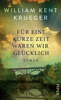 E-Book (epub) Für eine kurze Zeit waren wir glücklich von William Kent Krueger
