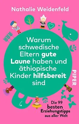 E-Book (epub) Warum schwedische Eltern gute Laune haben und äthiopische Kinder hilfsbereit sind von Nathalie Weidenfeld