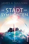 E-Book (epub) Die Stadt der Symbionten von James A. Sullivan