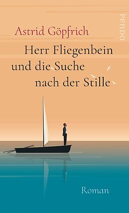 E-Book (epub) Herr Fliegenbein und die Suche nach der Stille von Astrid Göpfrich