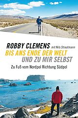 E-Book (epub) Bis ans Ende der Welt und zu mir selbst von Robby Clemens