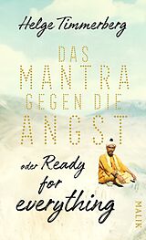 E-Book (epub) Das Mantra gegen die Angst oder Ready for everything von Helge Timmerberg
