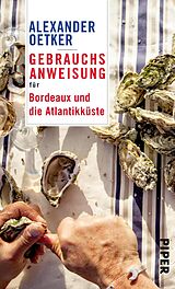E-Book (epub) Gebrauchsanweisung für Bordeaux und die Atlantikküste von Alexander Oetker