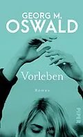 E-Book (epub) Vorleben von Georg M. Oswald
