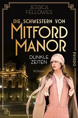 E-Book (epub) Die Schwestern von Mitford Manor - Dunkle Zeiten von Jessica Fellowes