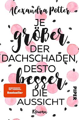 E-Book (epub) Je größer der Dachschaden, desto besser die Aussicht von Alexandra Potter